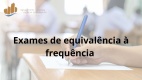 Exames de equivalência à frequência 